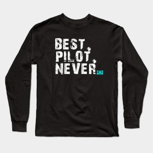 Best. Pilot. Never. SMB! Long Sleeve T-Shirt